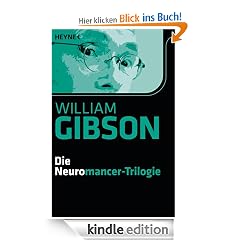 Die Neuromancer-Trilogie: Roman