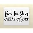 LIFE'S TOO SHORT TO DRINK CHEAP COFFEE Vinyl wall lettering stickers quotes and sayings home art decor decal Cheap