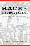 Race And Homicide In Nineteenth-Century California (Wilbur S. Shepperson Series in History and Humanities)