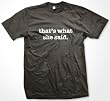 Thats What She Said T-shirt, Men's Funny Office Shirts (Many Colors Available)