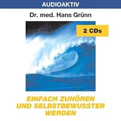 Einfach zuh�ren und selbstbewu�ter werden. 2 CDs