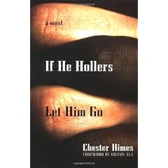 If He Hollers Let Him Go: A Novel