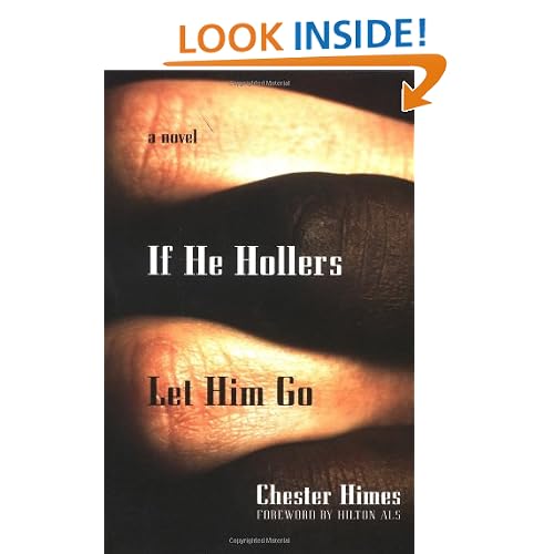 If He Hollers Let Him Go: A Novel (Himes, Chester)