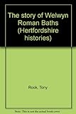 The story of Welwyn Roman Baths