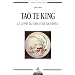 Tao Te King : Le Livre du Tao et de sa vertu