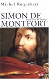 Simon de Montfort : Bourreau et martyr
