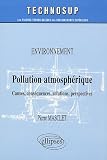 Pollution atmosph�rique : Causes, cons�quences, solutions, perspectives