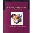 Statistical Process Control for Health Care by Marilyn K. Hart and Robert F. Hart