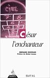 C�sar l'enchanteur