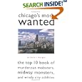 Chicago's Most Wanted: The Top 10 Book of Murderous Mobsters, Midway Monsters, and Windy City Oddities (Most Wanted) by Laura L. Enright