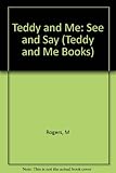 Teddy and me see and say