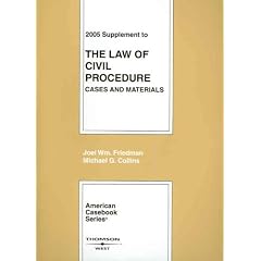 The Law of Civil Procedure: Cases and Materials, 2005 Supplement (American Casebook Series)