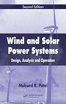 Wind and Solar Power Systems: Design, Analysis, and Operation, Second Edition
