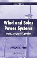 Wind and Solar Power Systems: Design, Analysis, and Operation, Second Edition