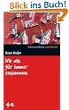 Wir alle f�r immer zusammen. SZ Junge Bibliothek Band 42