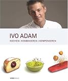  : Ivo Adam: Kochen, kombinieren, komponieren