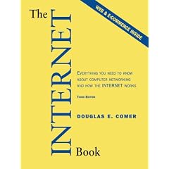 Internet Book, The:Everything You Need to Know About Computer Networking and How the Internet Works: Everything You Need to Know About Computer Networking and How the Internet Works