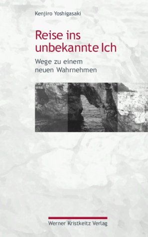 Produkt-Bild: Reise ins unbekannte Ich: Wege zu einem neuen Wahrnehmen