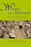 Women with a Mission: Religion, Gender, and the Politics of Women Clergy (Religion & American Culture): Religion, Gender, and the Politics of Women Clergy (Religion & American Culture)