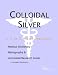 Books : Colloidal Silver - A Medical Dictionary, Bibliography, and Annotated Research Guide to Internet References