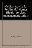Medical advice for residential homes
