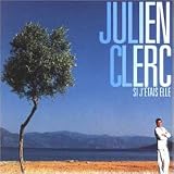 Revue Julien Clerc  / Si j'étais elle