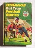 Strange But True Football Stories (The Punt Pass and Kick Library, 8)
