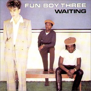 The Fun Boy Three - Waiting - Zortam Music