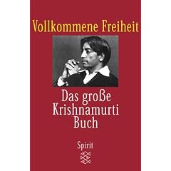 Vollkommene Freiheit: Das gro�e Krishnamurti-Buch