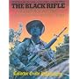 The Black Rifle: M16 Retrospective (Modern US Military Small Arms Series- Volume Three)