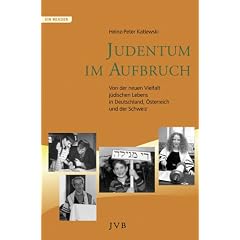Judentum im Aufbruch. Von der neuen Vielfalt j�dischen Lebens in Deutschland, �sterreich und der Schweiz
