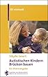 Autistischen Kindern Br�cken bauen