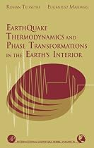 Earthquake Thermodynamics and Phase Transformation in the Earth's Interior (International Geophysics)