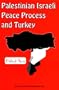 Palestinian-Israeli Peace Process and Turkey