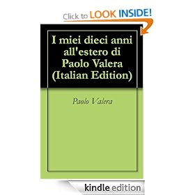 I miei dieci anni all'estero di Paolo Valera (Italian Edition)