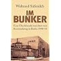 Im Bunker. Eine �berlebende berichtet vom Bombenkrieg in Berlin.