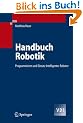 Handbuch Robotik: Programmieren und Einsatz intelligenter Roboter (VDI-Buch)