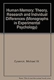 Human memory : theory, research and individual differences