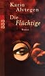 Die Fl�chtige.