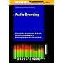 Audio-Branding. Entwicklung, Anwendung, Wirkung akustischer Identit�ten in Werbung , Medien und Gesellschaft