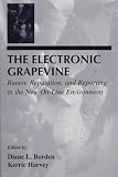 The Electronic Grapevine: Rumor, Reputation, and Reporting in the New On-line Environment (Lea Telecommunication Series)
