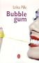 Bubble gum