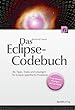 Das Eclipse-Codebuch: 182 Tipps, Tricks und L�sungen f�r Eclipse-spezifische Probleme