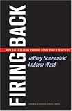 Firing Back: How Great Leaders Rebound After Career Disasters