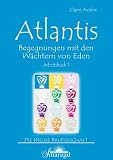 Atlantis. Arbeitsbuch 1: Begegnungen mit den W�chtern von Eden - Claire Avalon