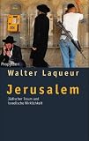 Jerusalem: J&uuml;discher Traum und israelische Wirklichkeit - Walter Laqueur
