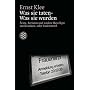 Was sie taten. Was sie wurden: �rzte, Juristen und andere Beteiligte am Kranken- oder Judenmord