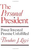 The Personal President: Power Invested, Promised Unfulfilled