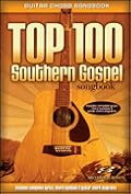 Top 100 Southern Gospel Songbook: Guitar Chord Songbook