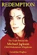 Redemption: The Truth Behind the Michael Jackson Child Molestation Allegations